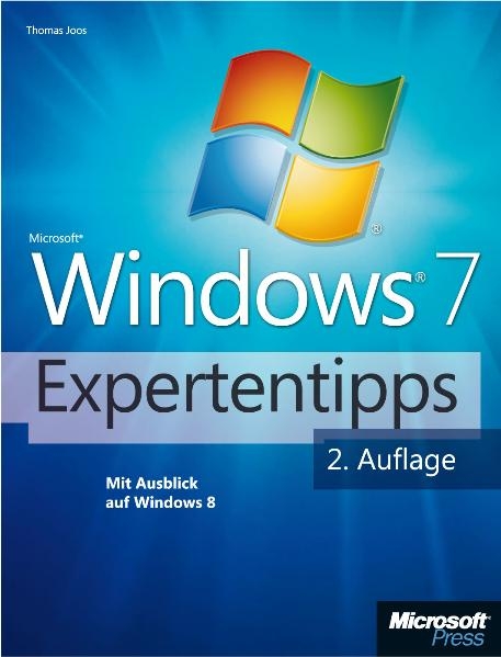 Microsoft Windows 7-Expertentipps - 2. Auflage mit Ausblick auf Windows 8 - Thomas Joos
