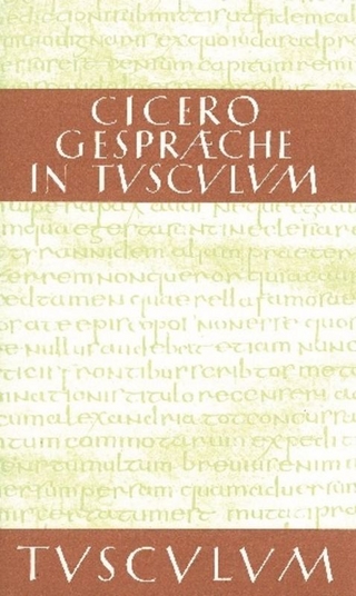 Gespräche in Tusculum / Tusculanae disputationes - Cicero; Olof Gigon