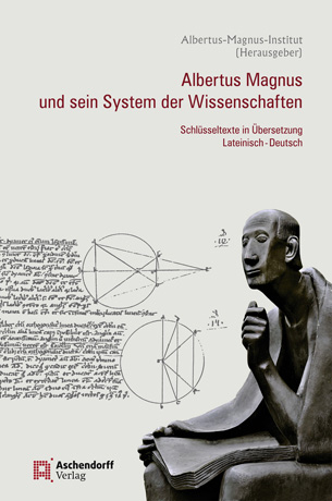 Albertus Magnus und sein System der Wissenschaften - Albertus-Magnus-Institut