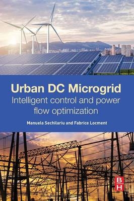 Urban DC Microgrid - Manuela Sechilariu, Fabrice Locment