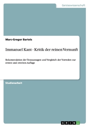 Immanuel Kant - Kritik der reinen Vernunft - Marc-Gregor Bartels