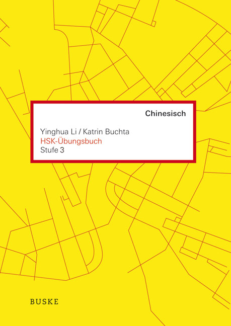 HSK-Übungsbuch Chinesisch (Stufe 3) - Li Yinghua, Katrin Buchta
