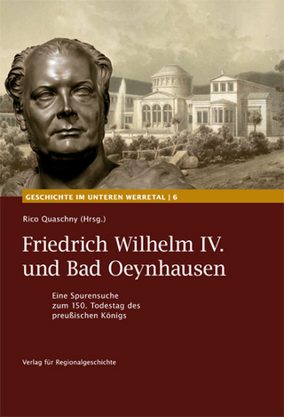Friedrich Wilhelm IV. und Bad Oeynhausen - Rico Quaschny