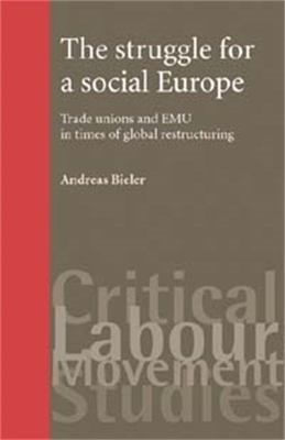 The Struggle for a Social Europe - Andreas Bieler
