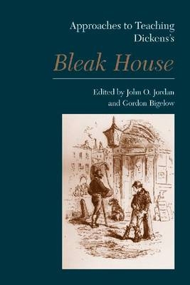 Approaches to Teaching Dickens's Bleak House - John O. Jordan