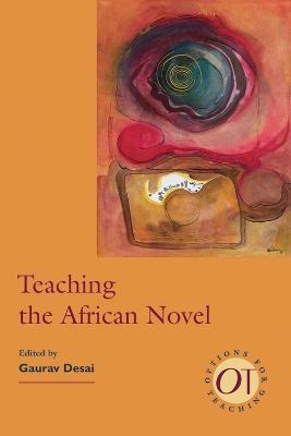 Teaching the African Novel - Gaurav Desai