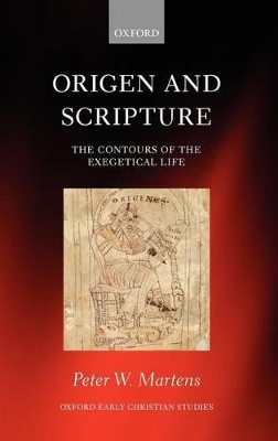 Origen and Scripture - Peter W. Martens