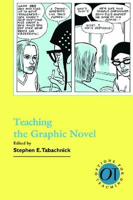 Teaching the Graphic Novel - Stephen E. Tabachnick