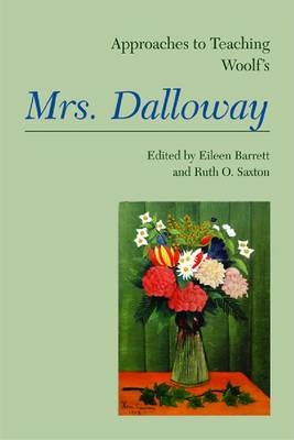 Approaches to Teaching Woolf's Mrs. Dalloway - Eileen Barrett