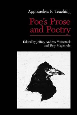 Appraoches to Teaching Poe's Prose and Poetry - Jeffrey Andrew Weinstock