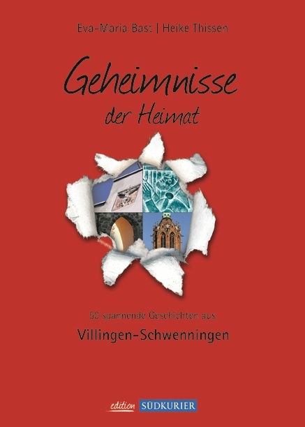 Villingen-Schwenningen; Geheimnisse der Heimat - Eva-Maria Bast, Heike Thissen