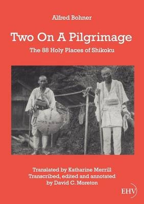 Two on a Pilgrimage - Alfred Bohner; David C. Moreton