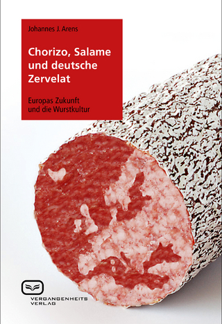 Chorizo, Salame und deutsche Zervelat - Johannes J. Arens