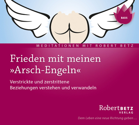 Frieden mit meinen "Arsch-Engeln" - Robert Theodor Betz