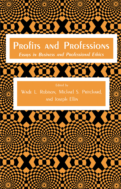 Profits and Professions - Wade L. Robison, Michael S. Pritchard, Joseph Ellin