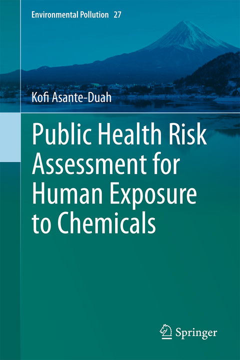Public Health Risk Assessment for Human Exposure to Chemicals - Kofi Asante-Duah