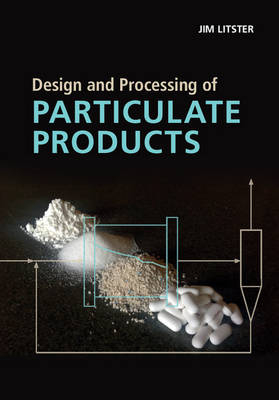 Design and Processing of Particulate Products - Jim Litster