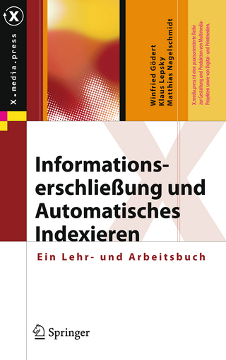 Informationserschließung und Automatisches Indexieren - Winfried Gödert; Klaus Lepsky; Matthias Nagelschmidt