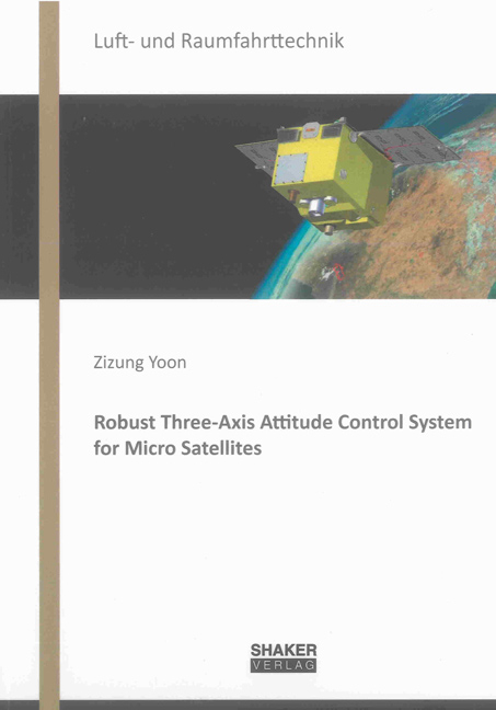 Robust Three-Axis Attitude Control System for Micro Satellites - Zizung Yoon