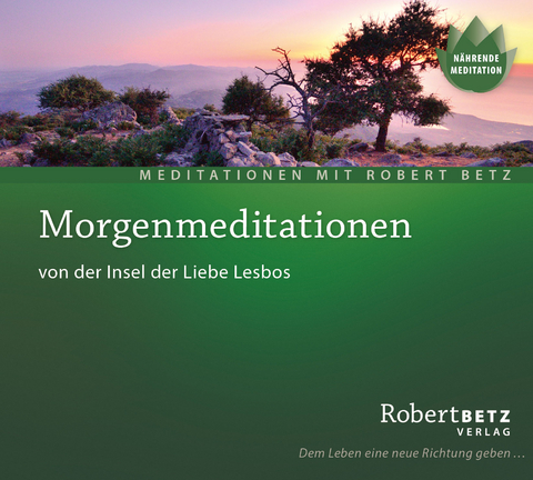Morgenmeditationen von der Insel der Liebe, Lesbos - Robert Theodor Betz