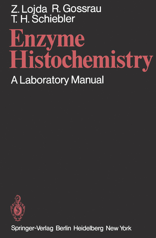 Enzyme Histochemistry - Z. Lojda; R. Gossrau; T.H. Schiebler