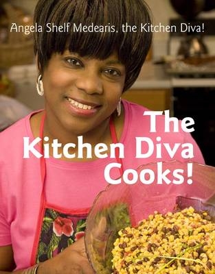 The Kitchen Diva Cooks! - Angela Medearis
