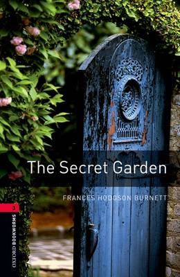 Oxford Bookworms Library: The Secret Garden - Frances Hodgson Burnett; Jennifer Bassett