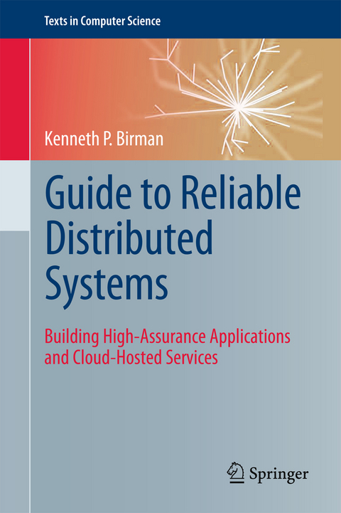 Guide to Reliable Distributed Systems - Kenneth P Birman