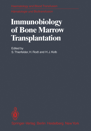 Immunobiology of Bone Marrow Transplantation - S. Thierfelder; H. Rodt; H. J. Kolb