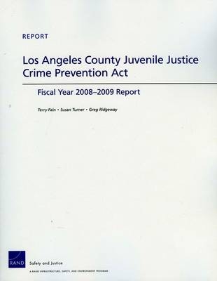 Los Angeles County Juvenile Justice Crime Prevention Act - Terry Fain; Susan Turner; Greg Ridgeway