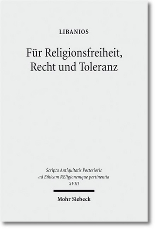 Für Religionsfreiheit, Recht und Toleranz - Heinz-Günther Nesselrath; Okko Behrends; Klaus S. Freyberger; Johannes Hahn; Martin Wallraff; Hans-Ulrich Wiemer; Libanios