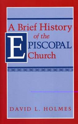 Brief History of the Episcopal Church - Holmes