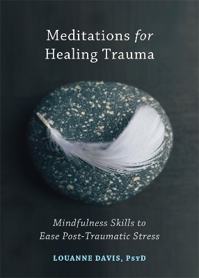 Meditations for Healing Trauma - Louanne Davis