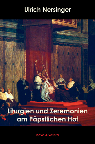 Liturgien und Zeremonien am Päpstlichen Hof, Band 2 - Ulrich Nersinger