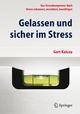Gelassen und sicher im Stress: Das Stresskompetenz-Buch - Stress erkennen, verstehen, bewältigen Gert Kaluza Author