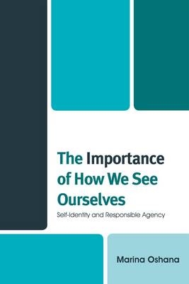 The Importance of How We See Ourselves - Marina A.L. Oshana