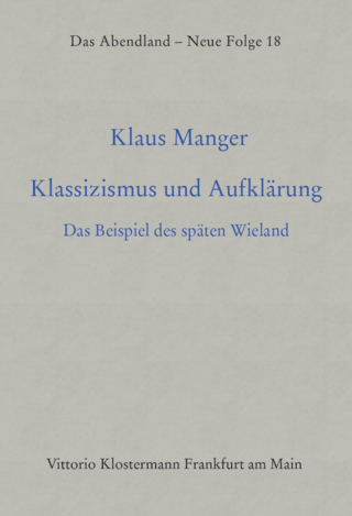 Klassizismus und Aufklärung - Klaus Manger
