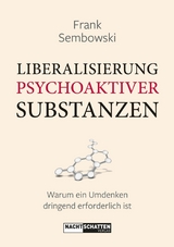 Liberalisierung psychoaktiver Substanzen -  Frank Sembowksi