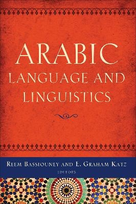Arabic Language and Linguistics - Reem Bassiouney; E. Graham Katz
