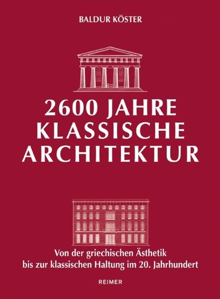 2600 Jahre klassische Architektur - Baldur Köster