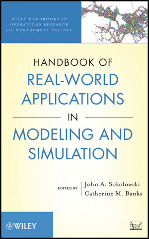 Handbook of Real-World Applications in Modeling and Simulation - John A. Sokolowski; Catherine M. Banks