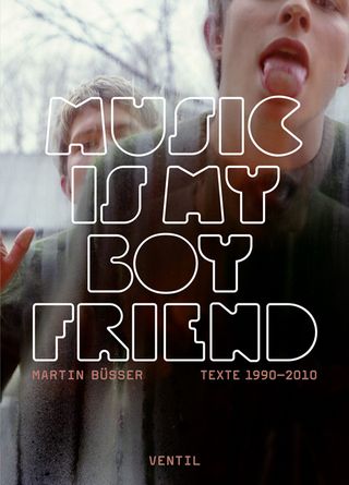 Music is my Boyfriend - Martin Büsser; Jonas Engelmann; Ingo Rüdiger; Oliver Schmitt