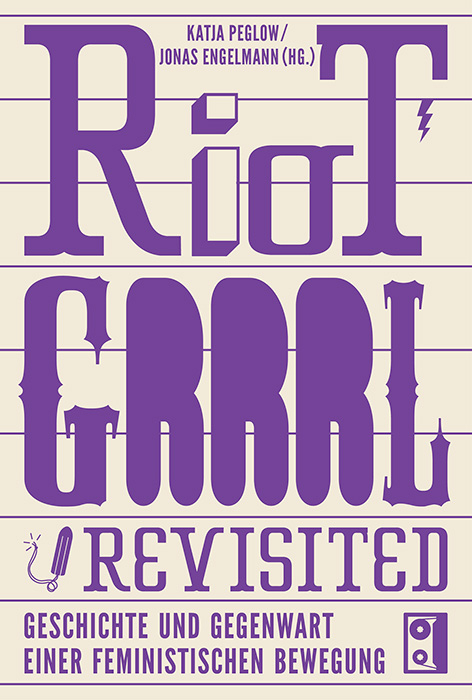 Riot Grrrl Revisited! - 