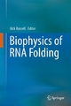 Biophysics of RNA Folding - Rick Russell;  Rick Russell