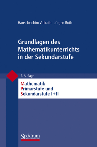 Grundlagen des Mathematikunterrichts in der Sekundarstufe - Hans-Joachim Vollrath; Jürgen Roth; Friedhelm Padberg
