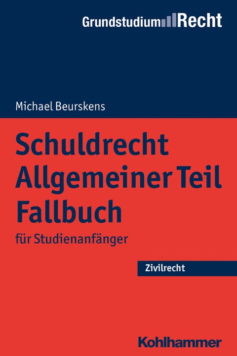 Schuldrecht Allgemeiner Teil Fallbuch - Michael Beurskens
