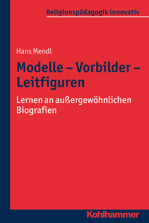 Modelle - Vorbilder - Leitfiguren - Hans Mendl