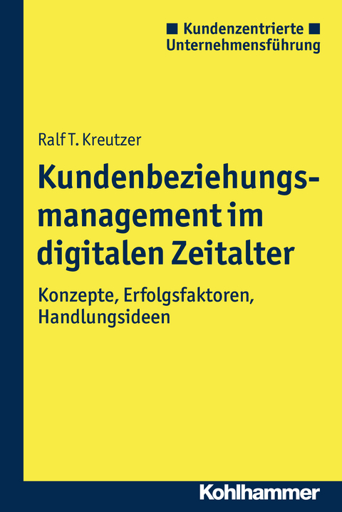 Kundenbeziehungsmanagement im digitalen Zeitalter - Ralf T. Kreutzer