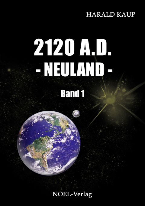 2120 A.D. - Neuland - - Harald Kaup
