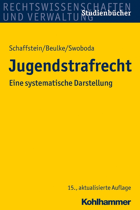 Jugendstrafrecht - Friedrich Schaffstein, Werner Beulke, Sabine Swoboda